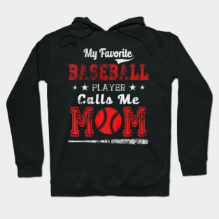 My Favorite Baseball Player Calls me Mom Hoodie